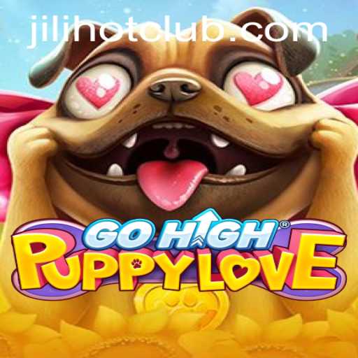 Unleashing the World of GoHighPuppyLove: A Journey Through JILIHOT CLUB
