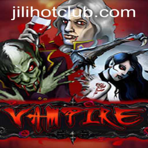Discover the Thrills of 'Vampire' at JILIHOT CLUB
